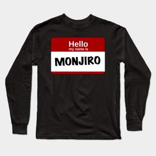 Hello my name is… Monjiro Long Sleeve T-Shirt